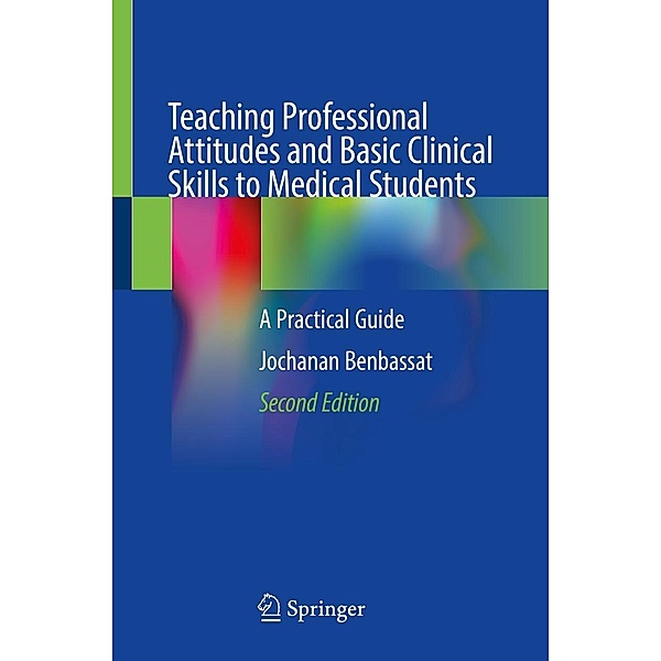 Teaching Professional Attitudes and Basic Clinical Skills to Medical Students, Jochanan Benbassat
