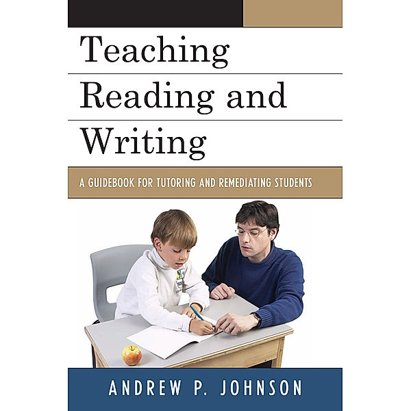 Teaching Reading and Writing, Andrew P. Johnson
