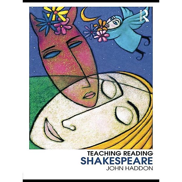 Teaching Reading Shakespeare, John Haddon