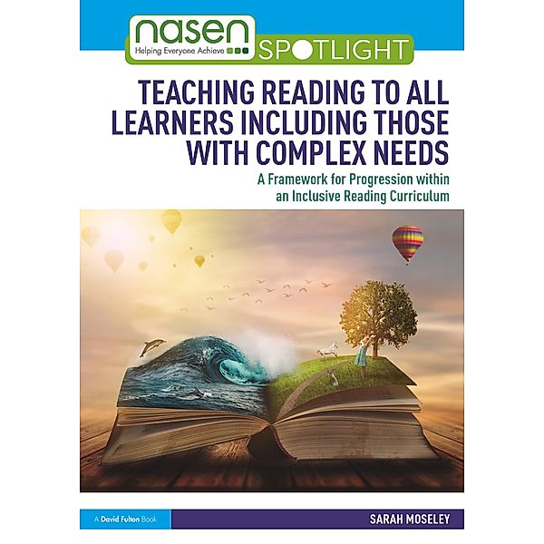 Teaching Reading to All Learners Including Those with Complex Needs, Sarah Moseley