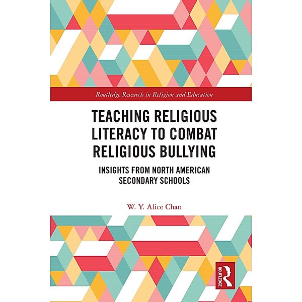 Teaching Religious Literacy to Combat Religious Bullying, W. Y. Alice Chan