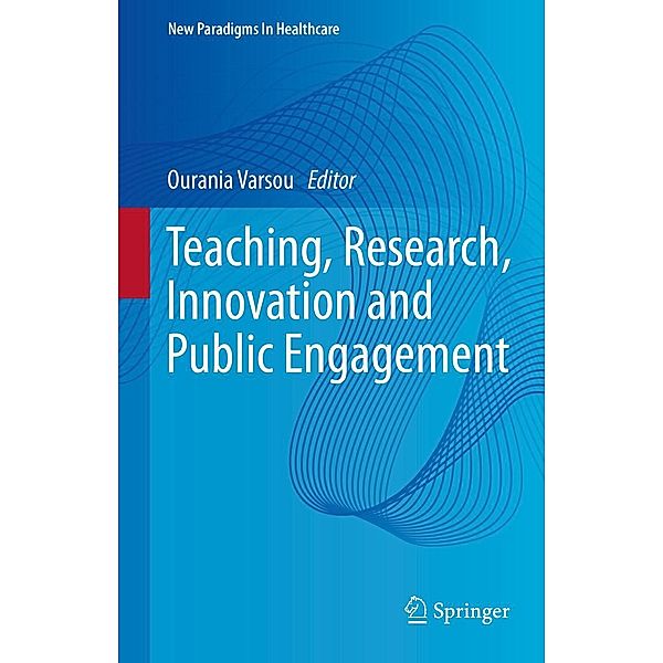 Teaching, Research, Innovation and Public Engagement / New Paradigms in Healthcare