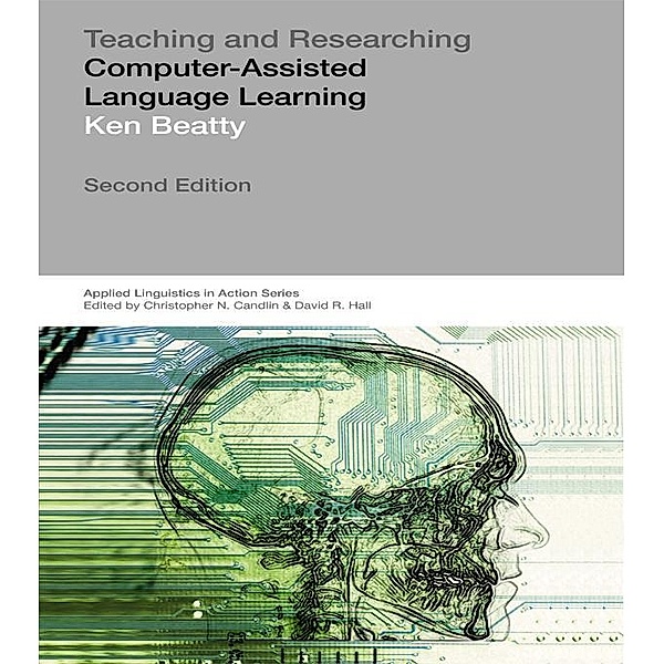 Teaching & Researching: Computer-Assisted Language Learning, Ken Beatty