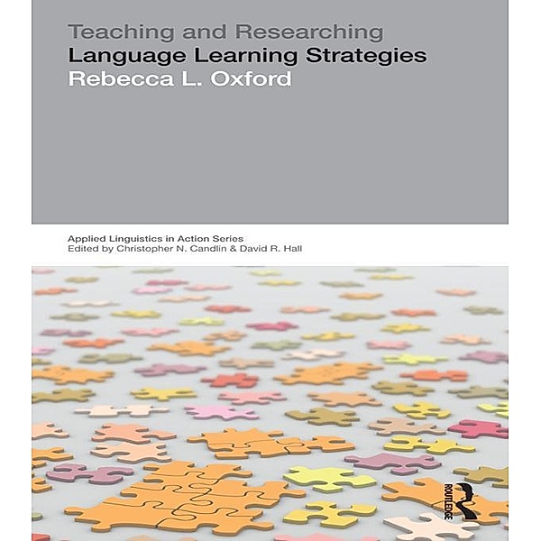 Teaching & Researching: Language Learning Strategies, Rebecca L. Oxford