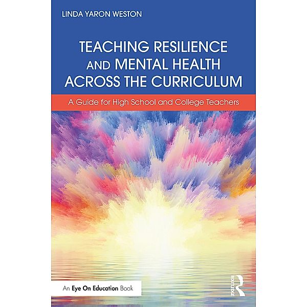 Teaching Resilience and Mental Health Across the Curriculum, Linda Yaron Weston