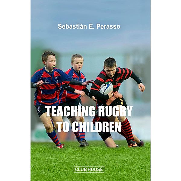 Teaching Rugby to Children / ClubHouse, Sebastián E. Perasso