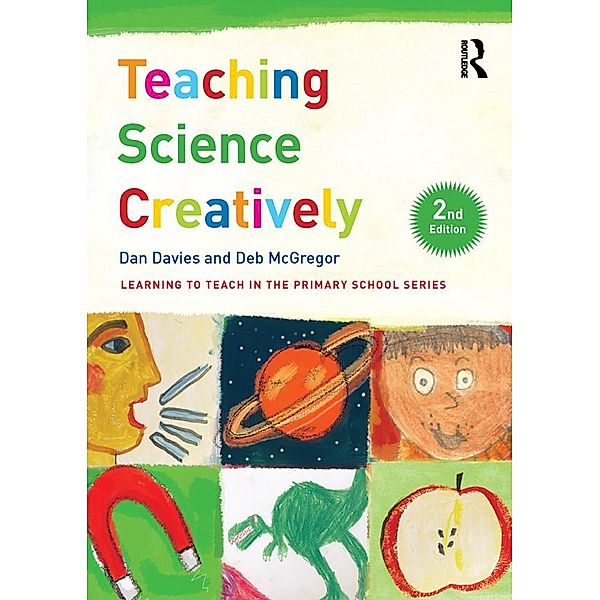 Teaching Science Creatively, Dan Davies, Deb Mcgregor