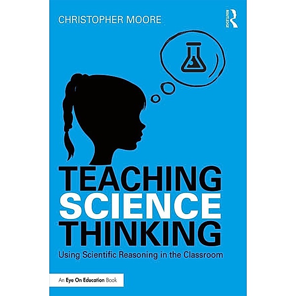 Teaching Science Thinking, Christopher Moore