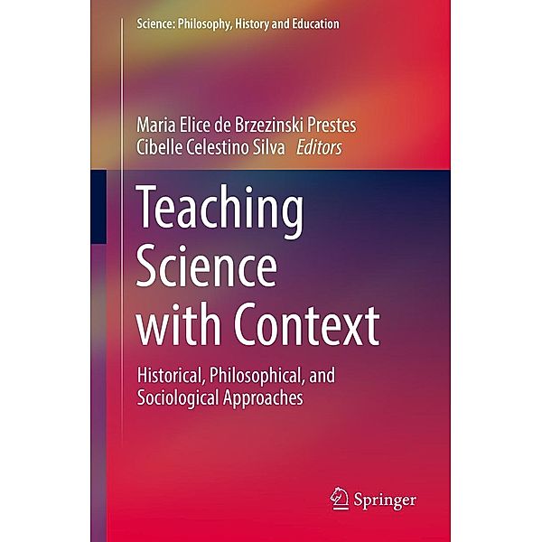 Teaching Science with Context / Science: Philosophy, History and Education