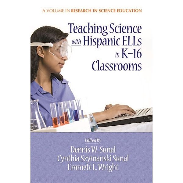 Teaching Science with Hispanic ELLs in K-16 Classrooms / Research in Science Education