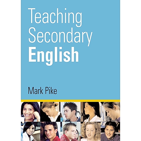 Teaching Secondary English, Mark Pike