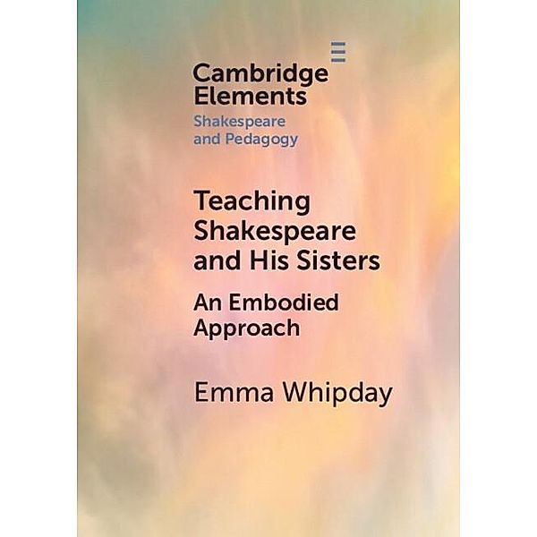 Teaching Shakespeare and His Sisters, Emma Whipday