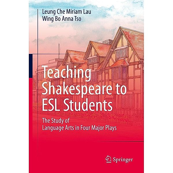 Teaching Shakespeare to ESL Students, Leung Che Miriam Lau, Wing Bo Anna Tso