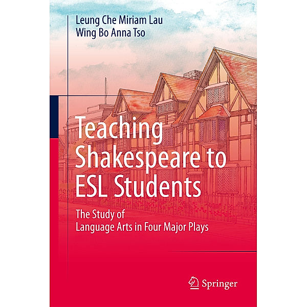 Teaching Shakespeare to ESL Students, Leung Che Miriam Lau, Wing Bo Anna Tso