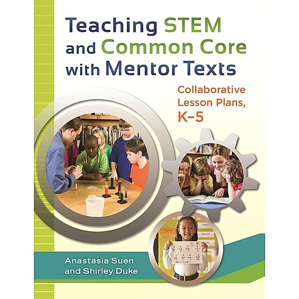 Teaching STEM and Common Core with Mentor Texts, Anastasia Suen, Shirley L. Duke