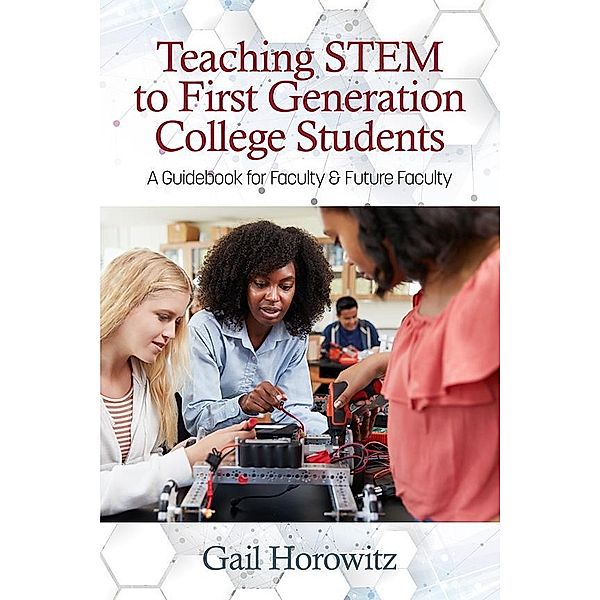 Teaching STEM to First Generation College Students, Gail Horowitz