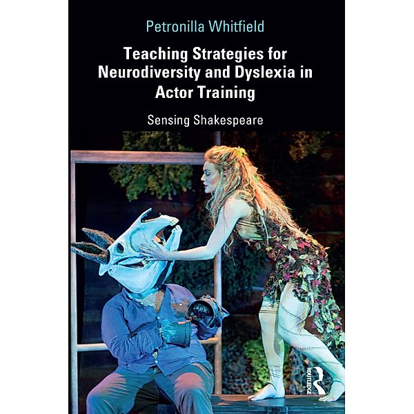 Teaching Strategies for Neurodiversity and Dyslexia in Actor Training, Petronilla Whitfield