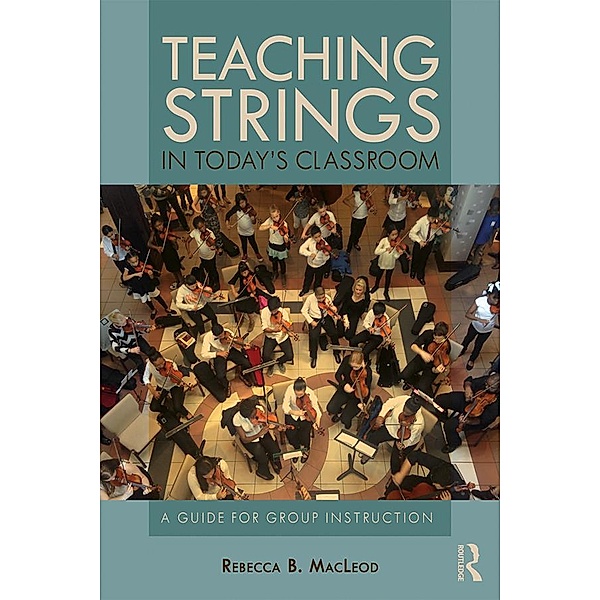 Teaching Strings in Today's Classroom, Rebecca MacLeod
