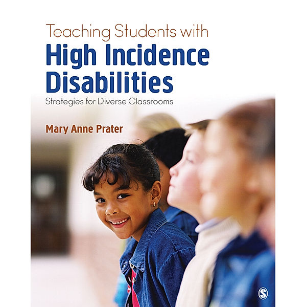 Teaching Students With High-Incidence Disabilities, Mary Anne Prater