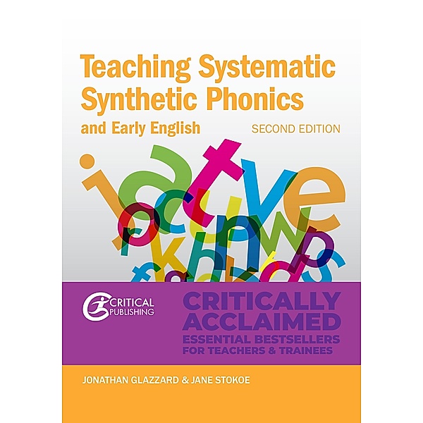Teaching Systematic Synthetic Phonics and Early English / Critical Teaching, Jonathan Glazzard, Jane Stokoe