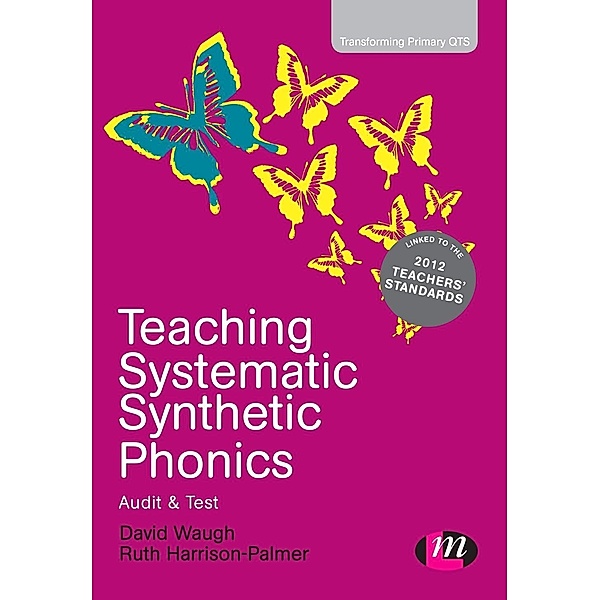 Teaching Systematic Synthetic Phonics / Transforming Primary QTS Series, David Waugh, Ruth Harrison-Palmer