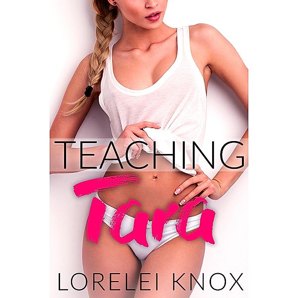 Teaching Tara, Lorelei Knox