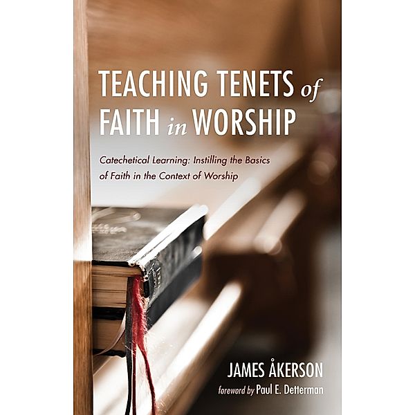 Teaching Tenets of Faith in Worship, James Akerson