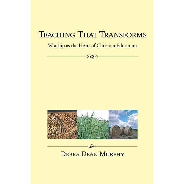 Teaching That Transforms, Debra Dean Murphy