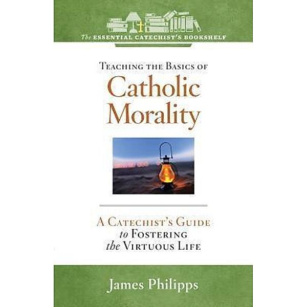 Teaching the Basics of Catholic Morality / Twenty-Third Publications/Bayard, James Philipps