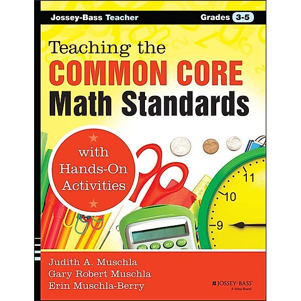 Teaching the Common Core Math Standards with Hands-On Activities, Grades 3-5, Judith A. Muschla, Gary Robert Muschla, Erin Muschla-Berry