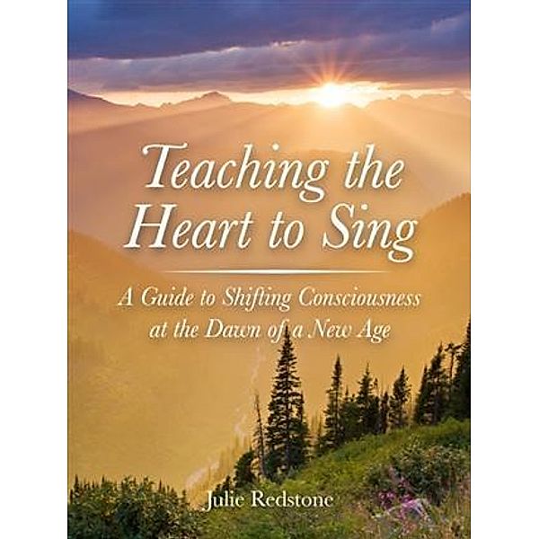 Teaching the Heart to Sing, Julie Redstone