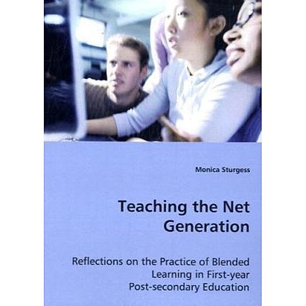 Teaching the Net Generation, Monica Sturgess