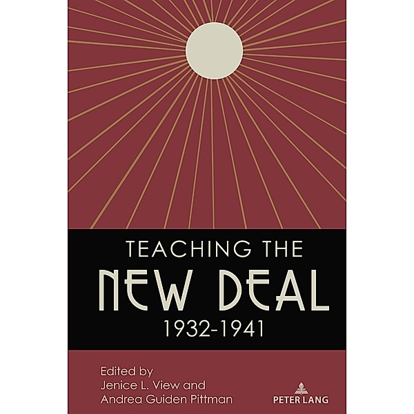 Teaching the New Deal, 1932-1941 / Teaching Critical Themes in American History Bd.8