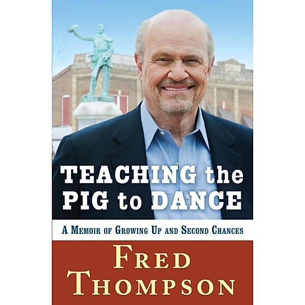 Teaching the Pig to Dance, Fred Thompson