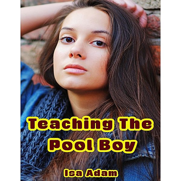 Teaching the Pool Boy, Isa Adam