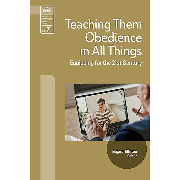 Teaching Them Obedience in All Things / Evangelical Missiological Society Series Bd.7