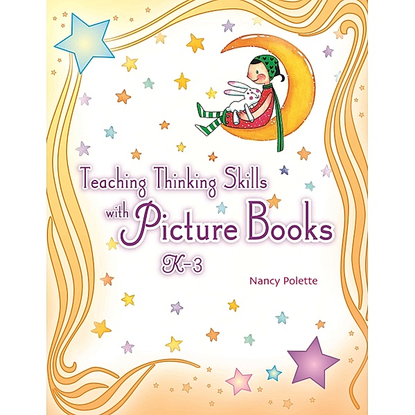 Teaching Thinking Skills with Picture Books, K-3, Nancy J. Polette