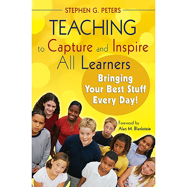 Teaching to Capture and Inspire All Learners, Stephen G. Peters