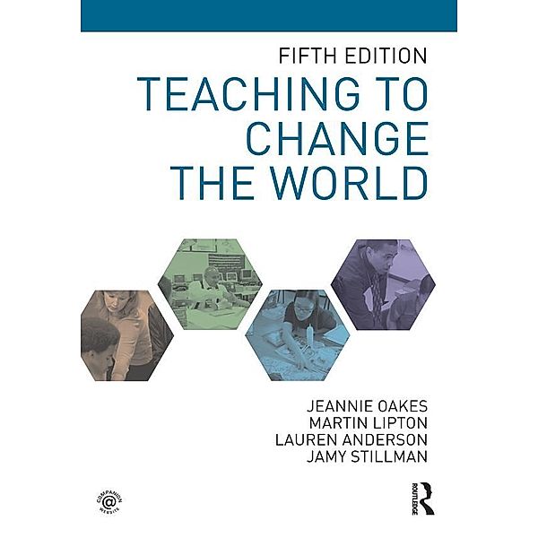 Teaching to Change the World, Jeannie Oakes, Martin Lipton, Lauren Anderson, Jamy Stillman