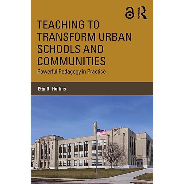 Teaching to Transform Urban Schools and Communities, Etta R. Hollins