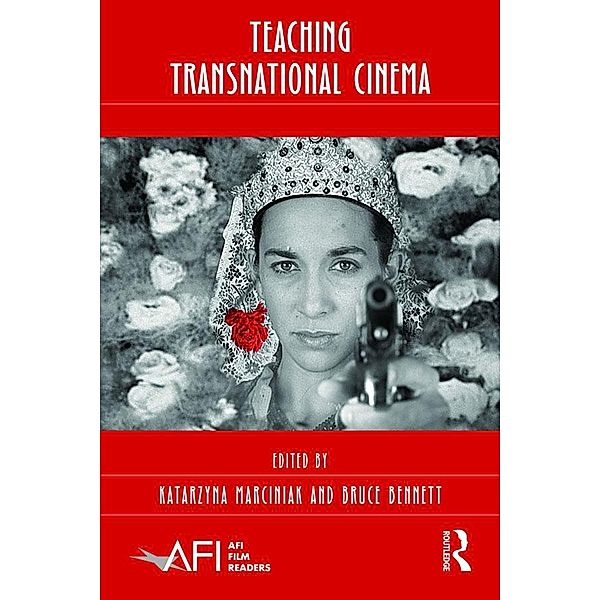 Teaching Transnational Cinema / AFI Film Readers