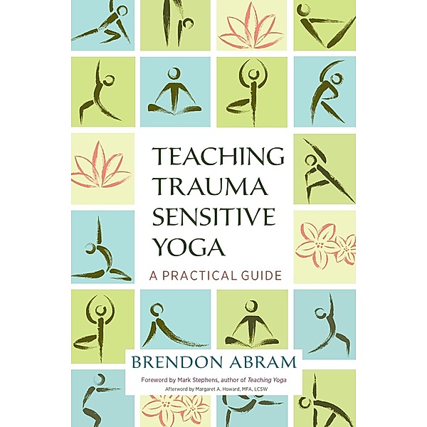 Teaching Trauma-Sensitive Yoga, Brendon Abram