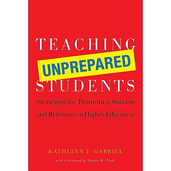 Teaching Unprepared Students, Kathleen F. Gabriel