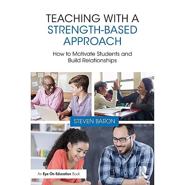 Teaching with a Strength-Based Approach, Steven Baron