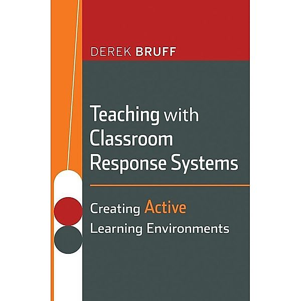 Teaching with Classroom Response Systems, Derek Bruff