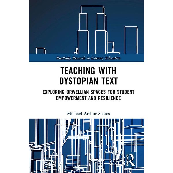 Teaching with Dystopian Text, Michael Arthur Soares