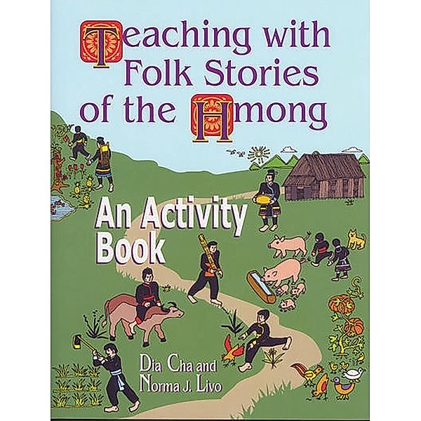 Teaching with Folk Stories of the Hmong, Dia Cha, Norma J. Livo
