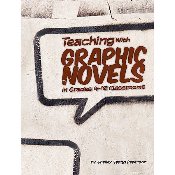 Teaching With Graphic Novels, Shelley S. Peterson