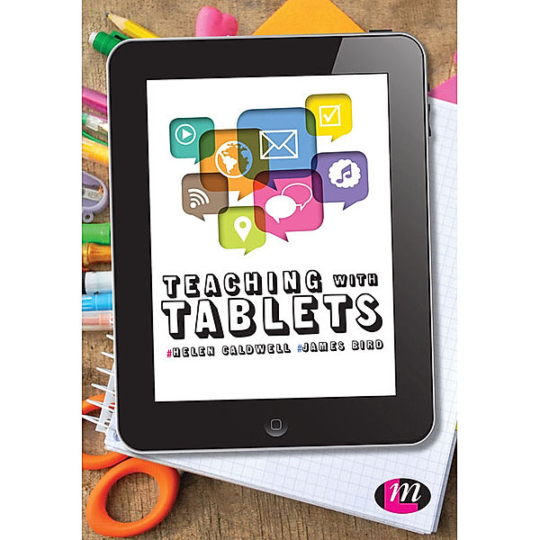 Teaching with Tablets, Helen Caldwell, James Bird