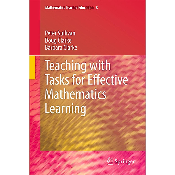 Teaching with Tasks for Effective Mathematics Learning, Peter Sullivan, Doug Clarke, Barbara Clarke